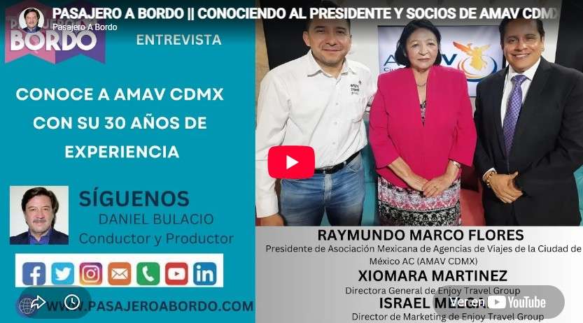 Conociendo al presidente y socios de AMAV CDMX/ Pasajero A Bordo