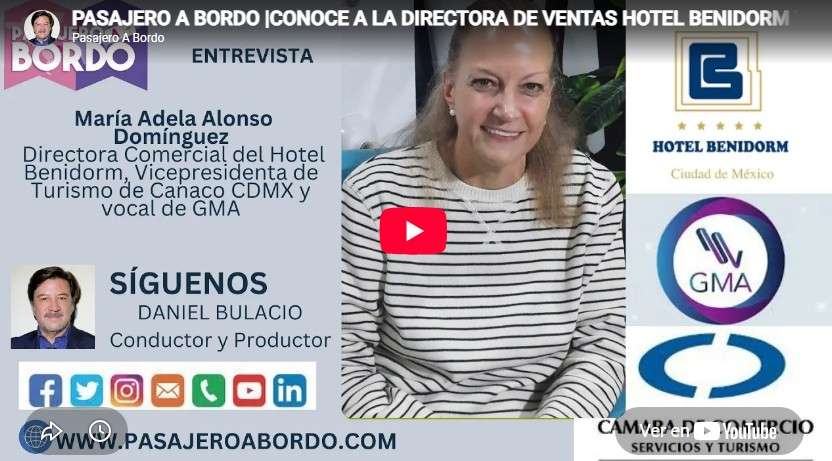 Conoce a la directora de ventas del Hotel Benidorm y vicepresidente de Canaco CDMX/ Pasajero A Bordo